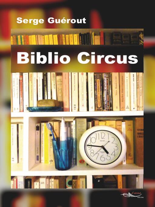 Title details for Biblio Circus by Serge Guerout - Available